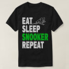 Eat Sleep Snooker Repeat Snooker Design Classic TS