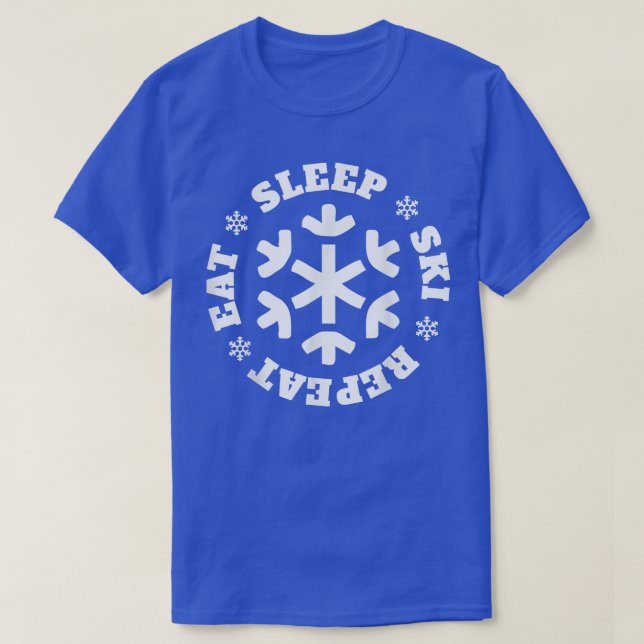 Eat Sleep Snow Ski Repeat Winter Sports Downhill S T-Shirt (Design Front)