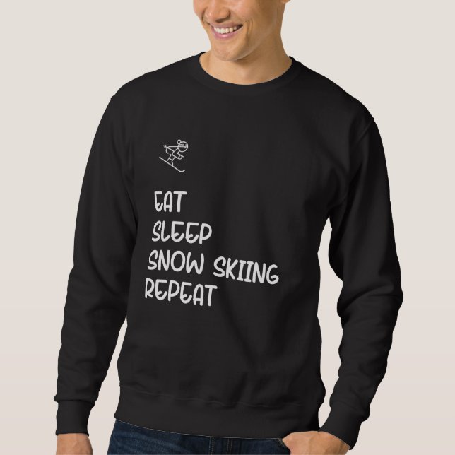 Eat Sleep Snow Skiing Repeat Sweatshirt (Front)