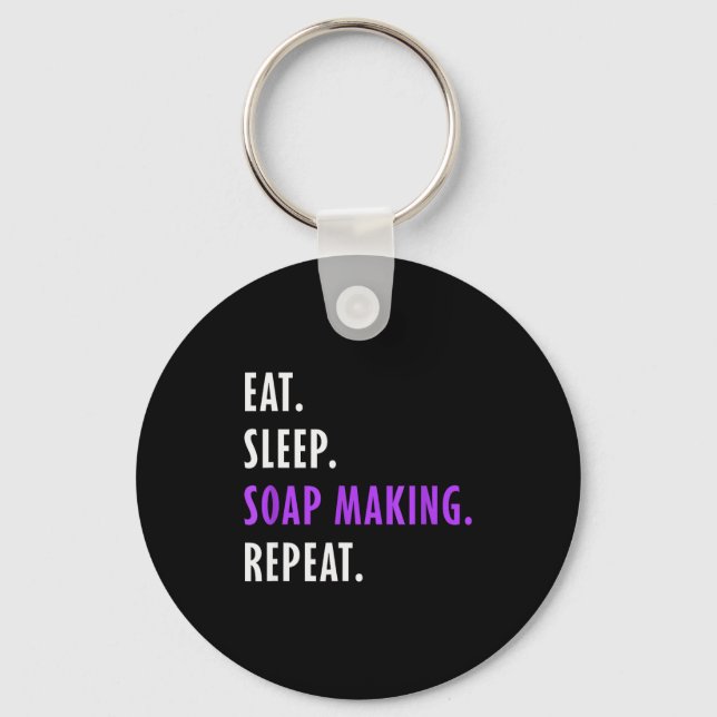 Eat Sleep Soap Making Repeat - Crafters Soapmaking Keychain (Front)