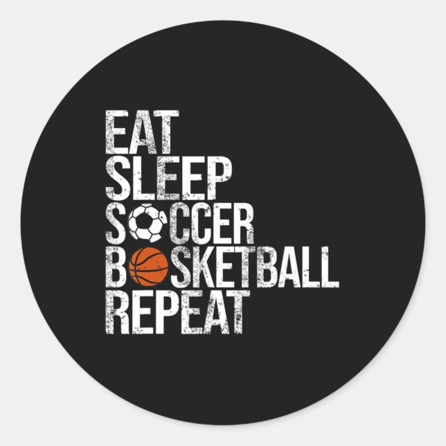 Eat Sleep Soccer Basketball Repeat Fun Ball  Classic Round Sticker (Front)