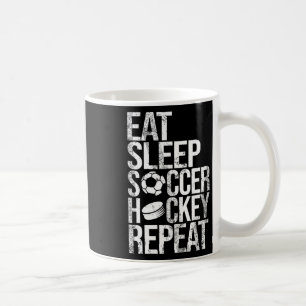 Eat Sleep Soccer Hockey Repeat Funny Sport Game Da Coffee Mug