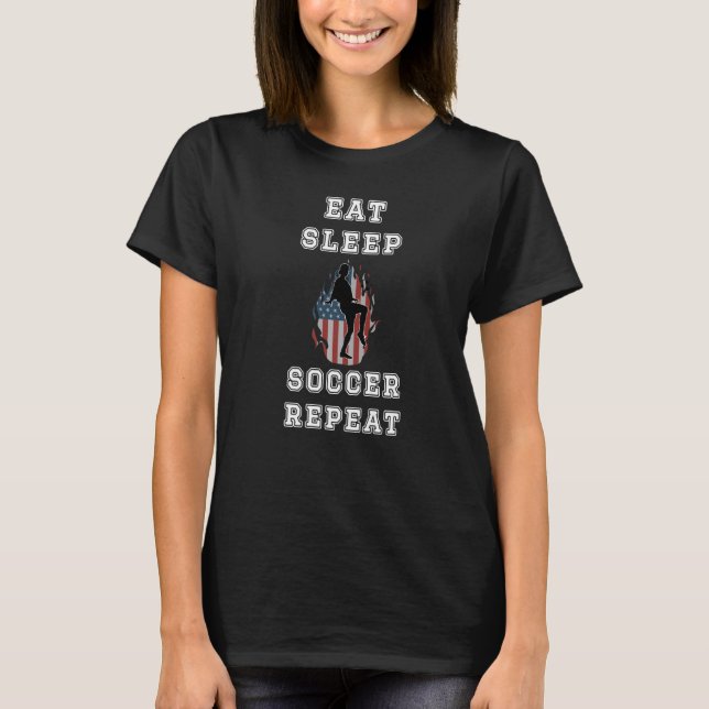 Eat Sleep Soccer Repeat  2 T-Shirt (Front)