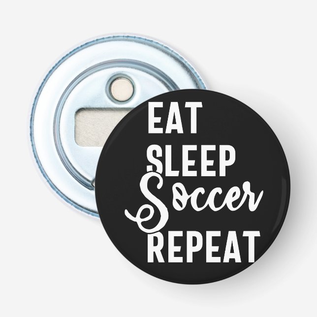 eat sleep soccer repeat bottle opener (Front)