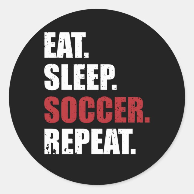 Eat Sleep Soccer Repeat Classic Round Sticker (Front)