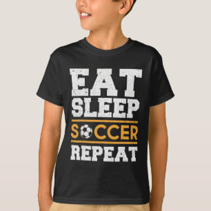 Eat Sleep Soccer Repeat - Cool Soccer Player Gift  T-Shirt
