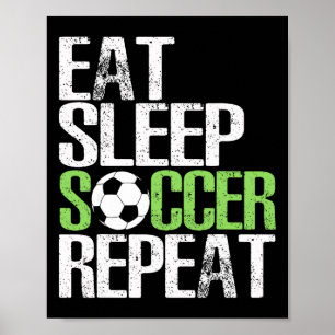 Eat Sleep Soccer Repeat Cool Sport Player Gift  Poster