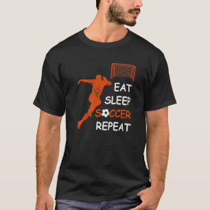 Eat Sleep Soccer Repeat Cool Sport Player Present T-Shirt