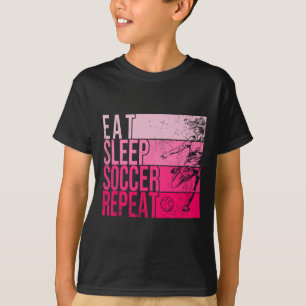 Eat Sleep Soccer Repeat Funny Footller Field Playe T-Shirt