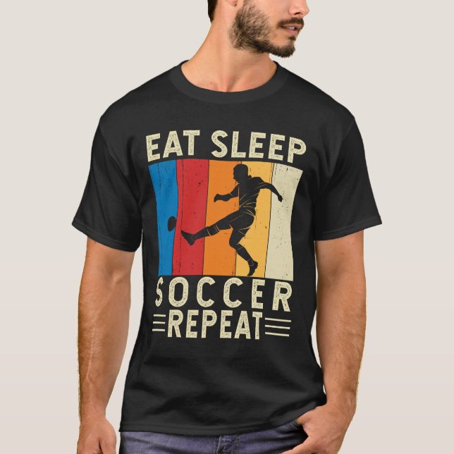 Eat Sleep Soccer Repeat Funny Soccer Lover Player  T-Shirt (Front)