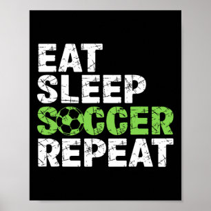 Eat Sleep Soccer Repeat Funny Soccer Player Men Bo Poster