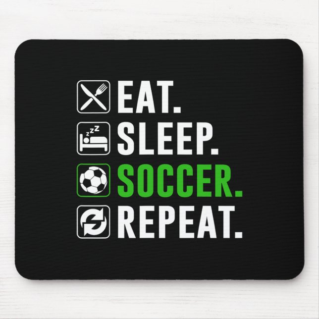 Eat Sleep Soccer Repeat Funny Soccer Player  Mouse Pad (Front)
