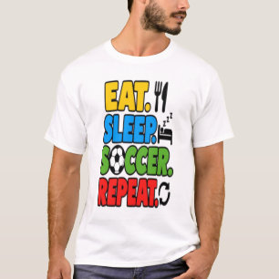 Eat Sleep Soccer Repeat Funny Sports Fan Quote T-S T-Shirt