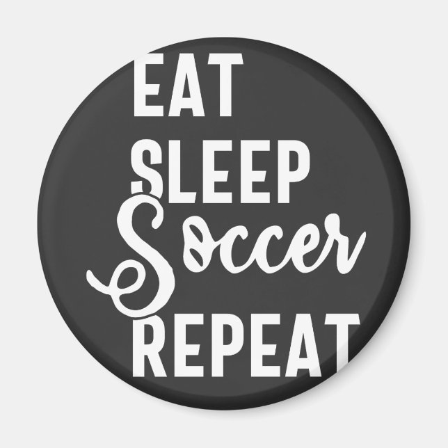 eat sleep soccer repeat magnet (Front)