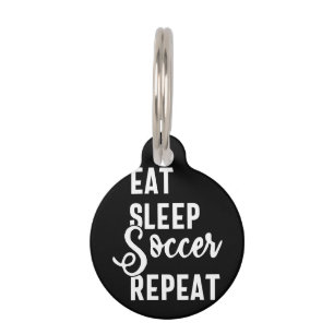 eat sleep soccer repeat pet tag