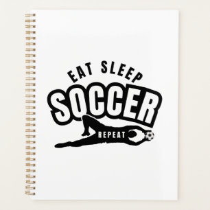 eat sleep soccer repeat  planner