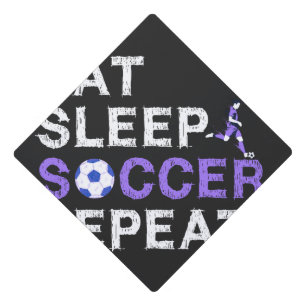 Eat Sleep Soccer Repeat Shirt Cool Sport Player Graduation Cap Topper