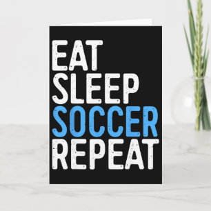 Eat Sleep Soccer Repeat Shirt Men Women Kids Socce Card