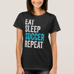 Eat Sleep Soccer Repeat Soccer Player Boy  Soccer T-Shirt