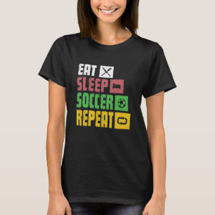 Eat Sleep Soccer Repeat  Soccer Player Coach  1 T-Shirt