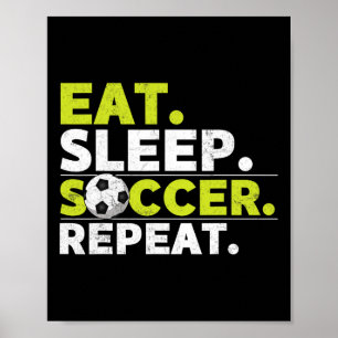 Eat Sleep Soccer Repeat Soccer Player Coach Boys Poster