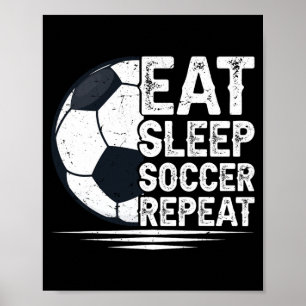Eat Sleep Soccer Repeat Soccer Player Soccer T Shi Poster