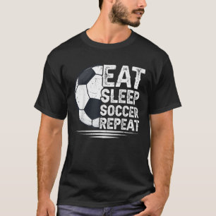 Eat Sleep Soccer Repeat Soccer Player Soccer  T-Shirt