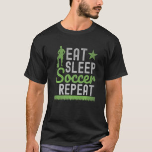 Eat Sleep Soccer Repeat Soccer Player T-Shirt
