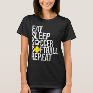 Eat Sleep Soccer Softll Repeat Funny Ll  T-Shirt