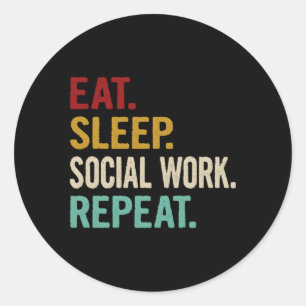 Eat Sleep Social Work Repeat Social Worker Classic Round Sticker