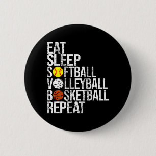 Eat Sleep Softball Volleyball Basketball Repeat Fu 2 Inch Round Button