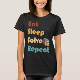 Eat Sleep Solve Repeat Solve Cube Puzzle Fun 6 T-Shirt