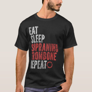 Eat Sleep Sopranino trombone Repeat T-Shirt