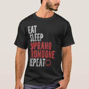 Eat Sleep Soprano trombone Repeat T-Shirt