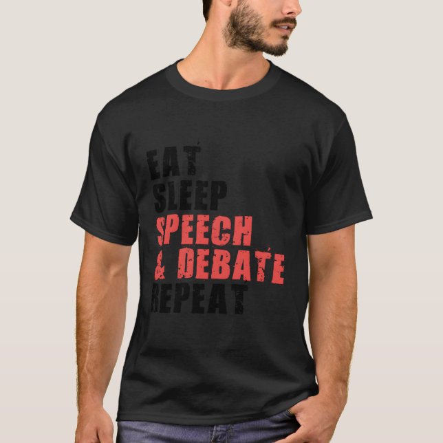 Eat Sleep Speech Debate Repeat Motivational Ace062 T-Shirt (Front)