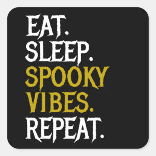 Eat Sleep Spooky Vibes Repeat - Halloween 2022 Square Sticker