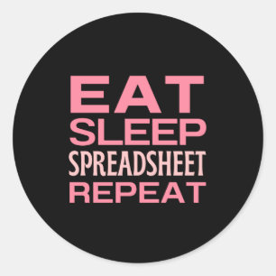 Eat Sleep Spreadsheet Repeat Classic Round Sticker