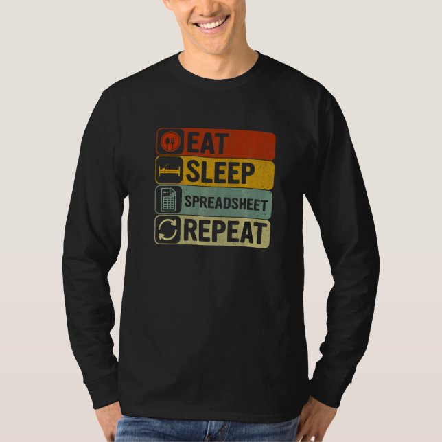 Eat Sleep Spreadsheet Repeat Retro 60s 70s  Spread T-Shirt (Front)