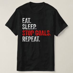 Eat Sleep Stop Buts Répéter - Goalkeeper T-Shirt