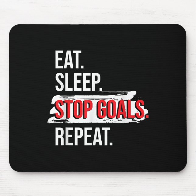 Eat Sleep Stop Goals Repeat - Field Hockey Player  Mouse Pad (Front)