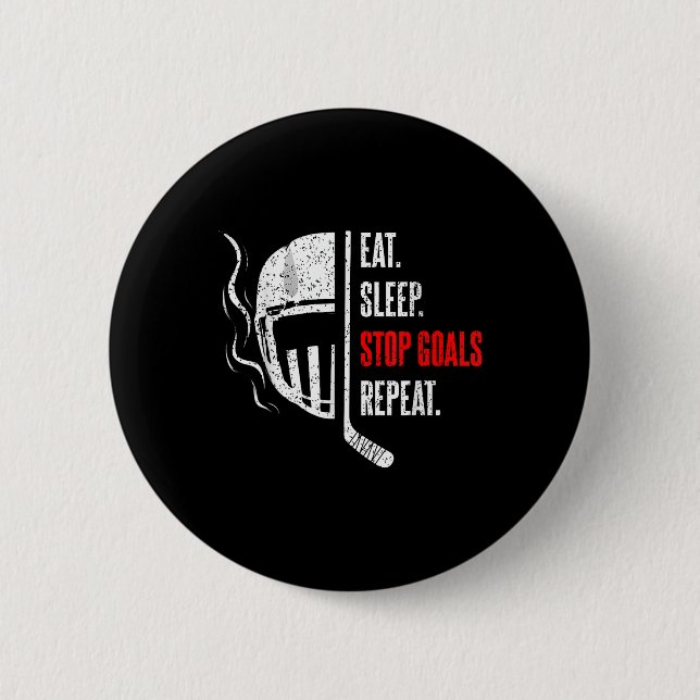 Eat Sleep Stop Goals Repeat Goalie Goal Keeper Ice 2 Inch Round Button (Front)