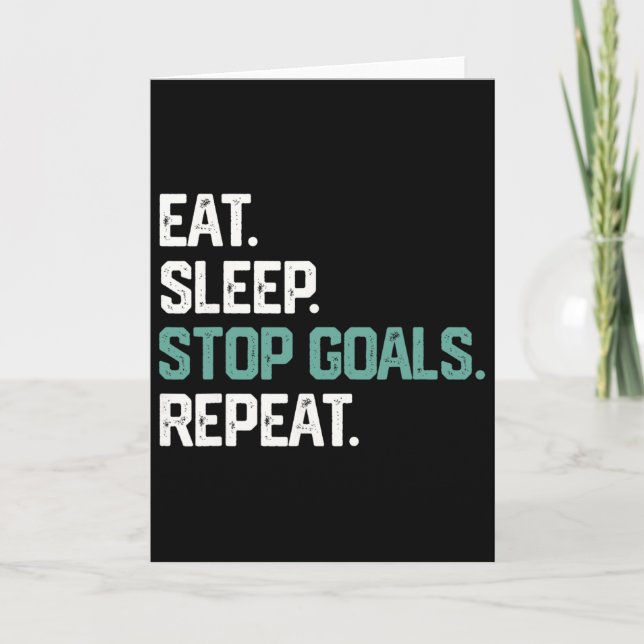 Eat Sleep Stop Goals Repeat Goalie Soccer Hockey K Card (Front)