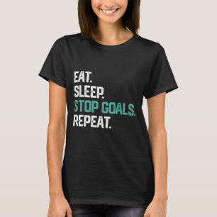 Eat Sleep Stop Goals Repeat Goalie Soccer Hockey K T-Shirt