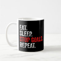 Eat Sleep Stop Goals Repeat - Goalkeeper