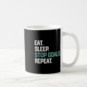 Eat Sleep Stop Goals Repeat Shirt Goalie Soccer Ho Coffee Mug
