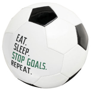 Eat Sleep Stop Goals Repeat Soccer Ball