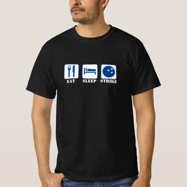 Eat sleep Strike - Bowling T-Shirt (Front)