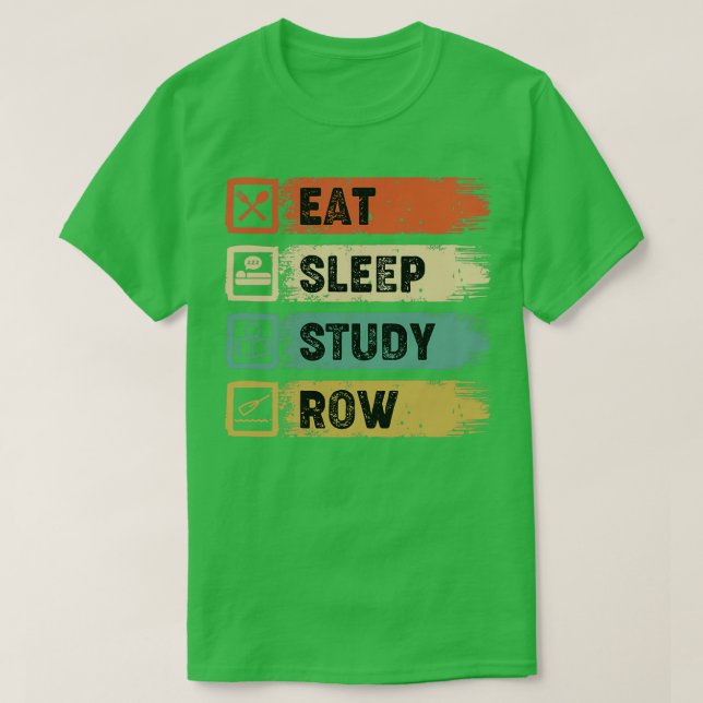 Eat Sleep Study Row 6 T-Shirt (Design Front)