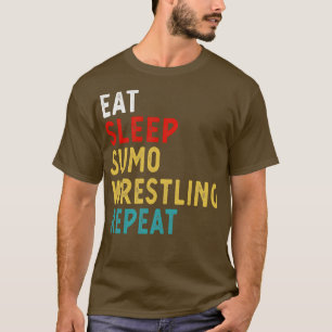 Eat Sleep Sumo Wrestling Repeat Funny Player Idea T-Shirt