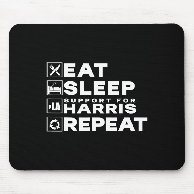 Eat Sleep Support Harris Repeat Kamala Harris 2024 Mouse Pad (Front)